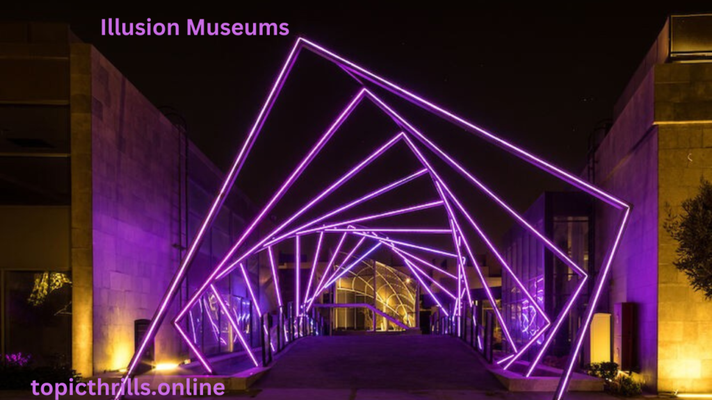 illusion museums